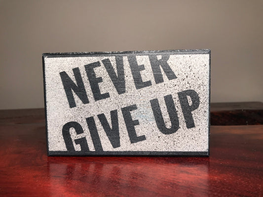 Never Give Up Sign (white/black)