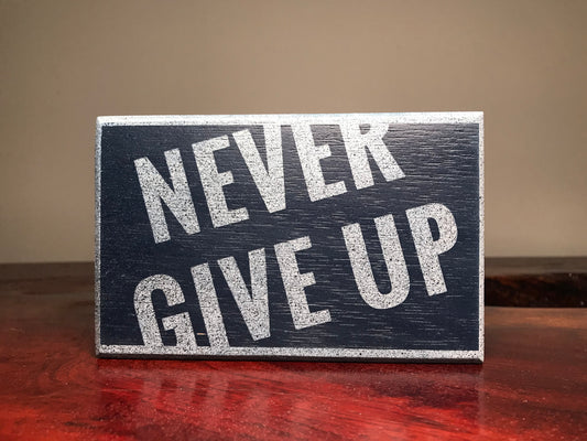 Never Give Up Sign (blue/white)